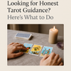 Looking for Honest Tarot Guidance? Here’s What to Do